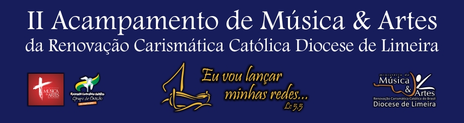 II Acampamento de Música e Artes RCC diocese de Limeira