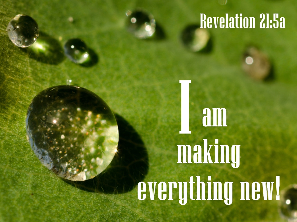 His Word in Pictures: Revelation 21:5a