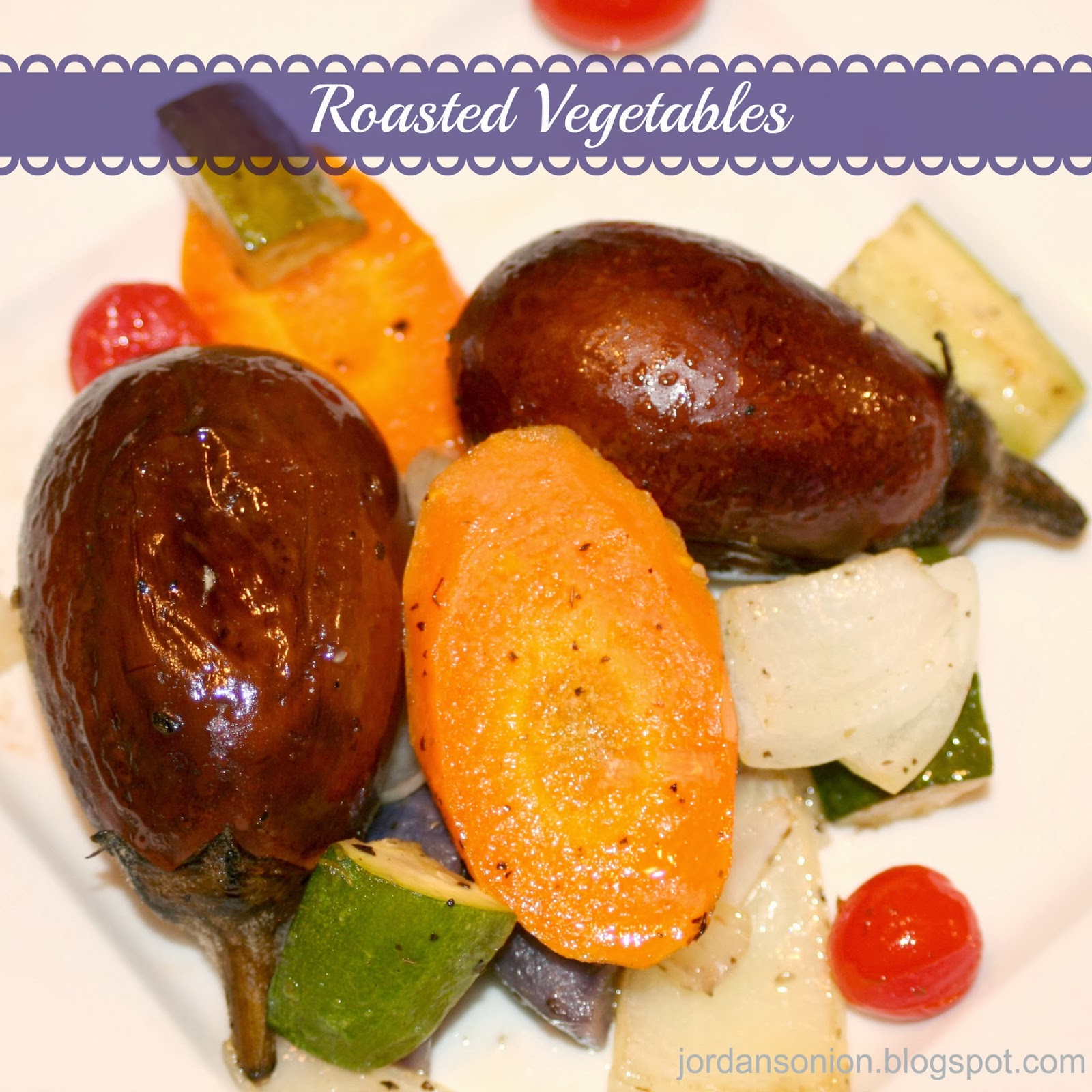 Roasted Vegetables Jordan's Easy Entertaining