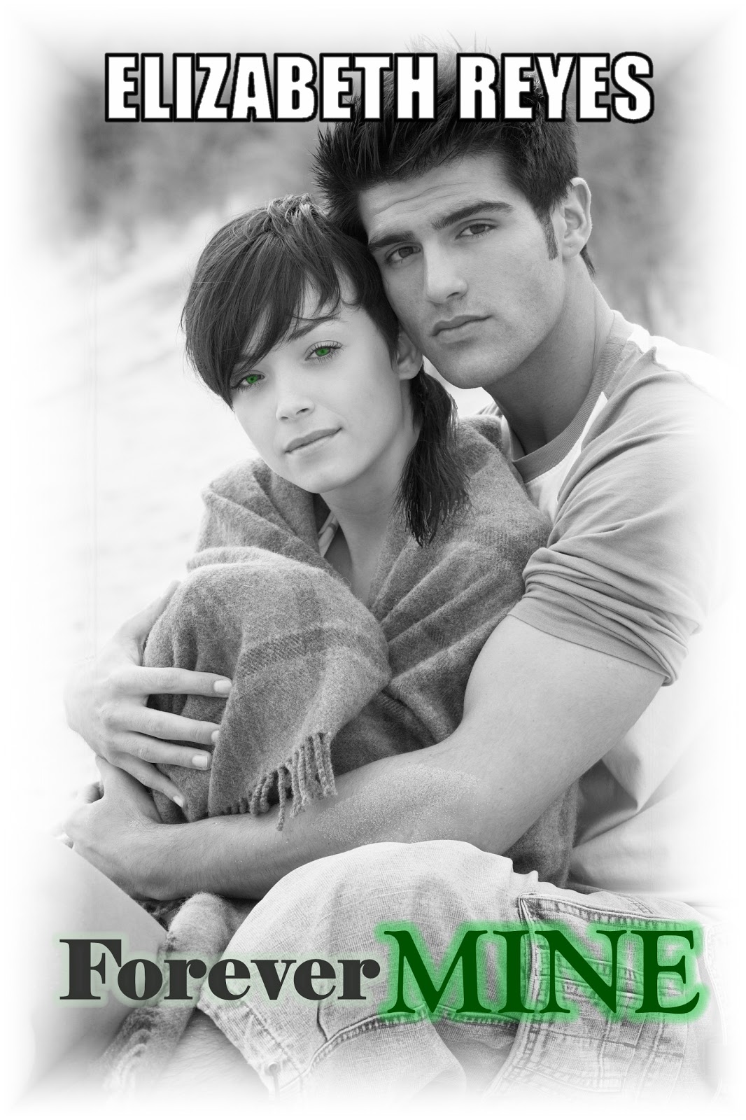 forever mine by elizabeth reyes forever mine by elizabeth reyes