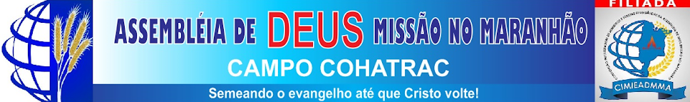ASSEMBLEIA DE DEUS MISSÃO EM SÃO LUIS - CAMPO COHATRAC