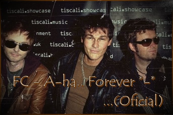 FC - A-ha... Forever *-*(σƒι¢ιαℓ)
