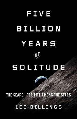 http://www.pageandblackmore.co.nz/products/852845-FiveBillionYearsofSolitudeTheSearchforLifeAmongtheStars-9781617230165