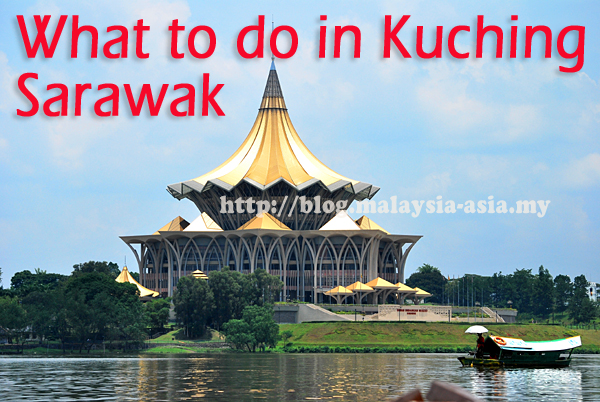 What to do in Kuching, Sarawak