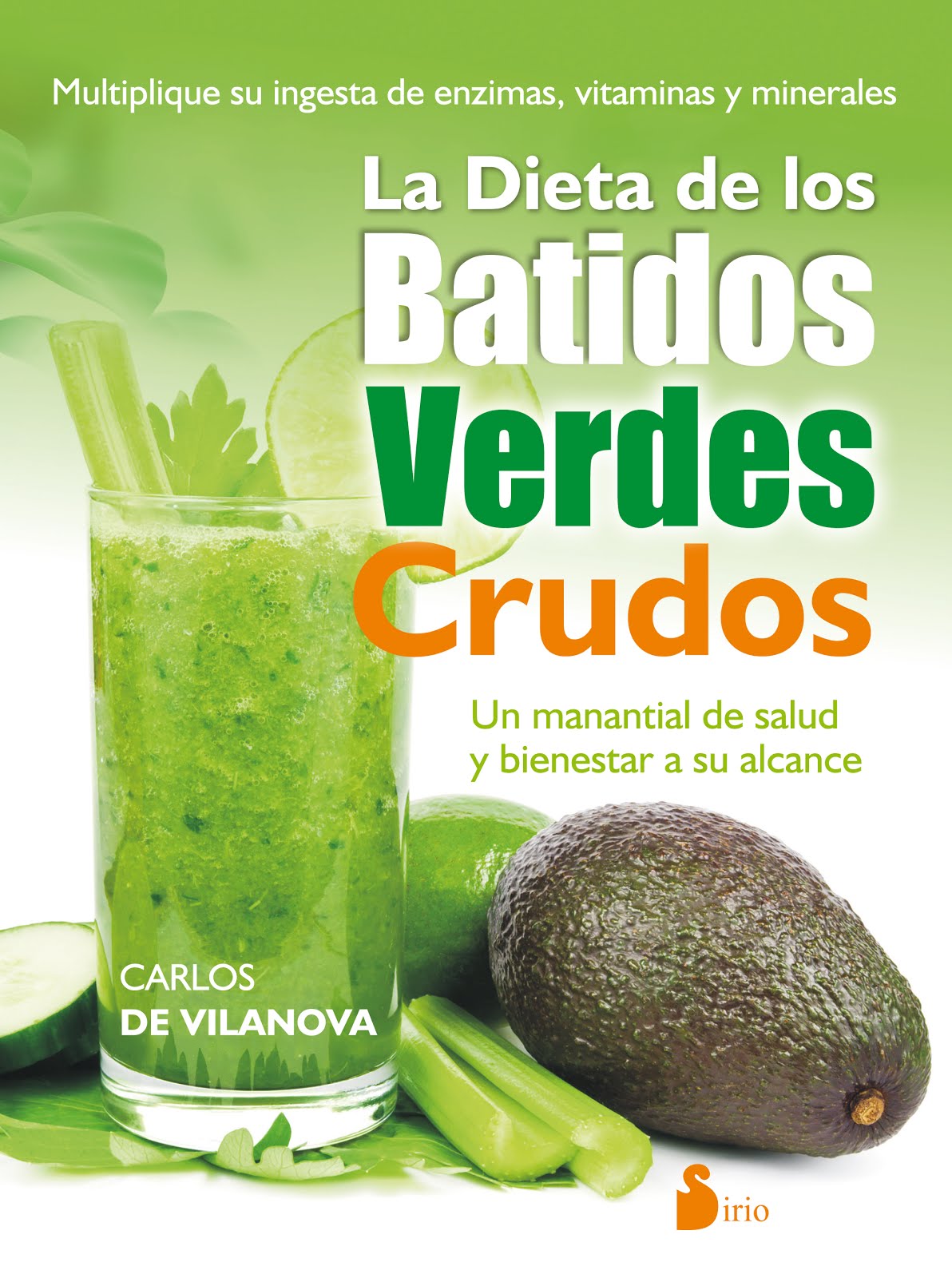 POR EL AUTOR DEL BLOG: LA DIETA DE LOS BATIDOS VERDES CRUDOS