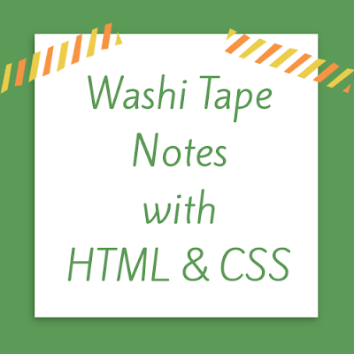 Washi Tape Notes with HTML and CSS