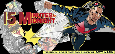 15 minutes to midnight: The official blog of comic book illustrator Scott Larson.