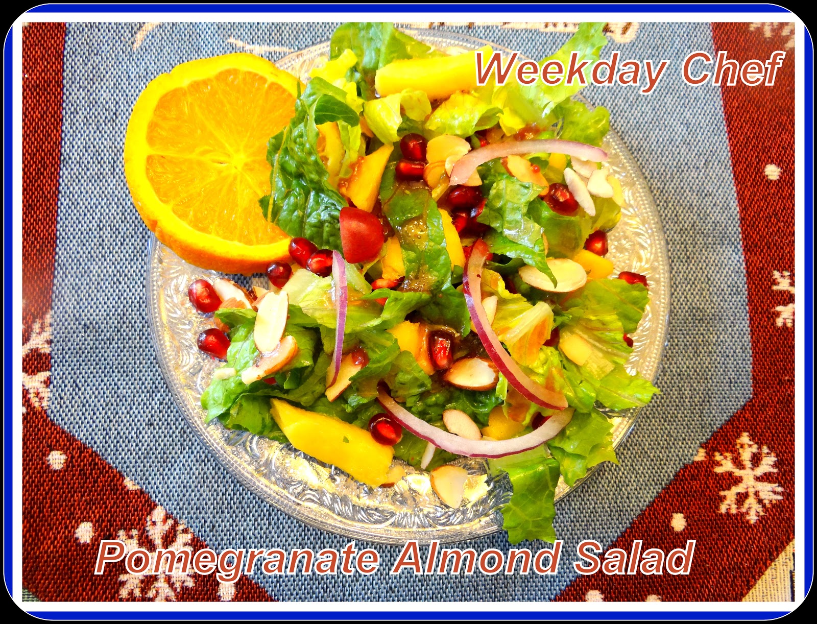 Weekday Chef Pomegranate Almond Green Salad
