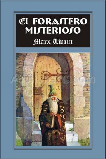 EL FORASTERO MISTERIOSO el forastero misterioso: