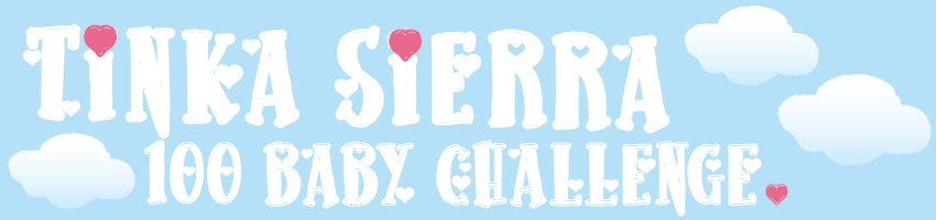 Tinka Sierra: 100 Baby Challenge