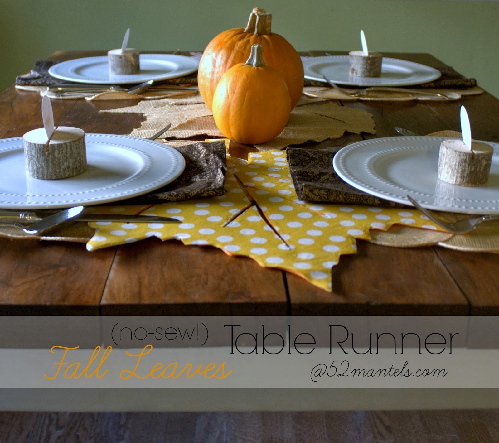 52 Mantels NoSew Fall Leaves Table Runner + 10 Thanksgiving Table Ideas