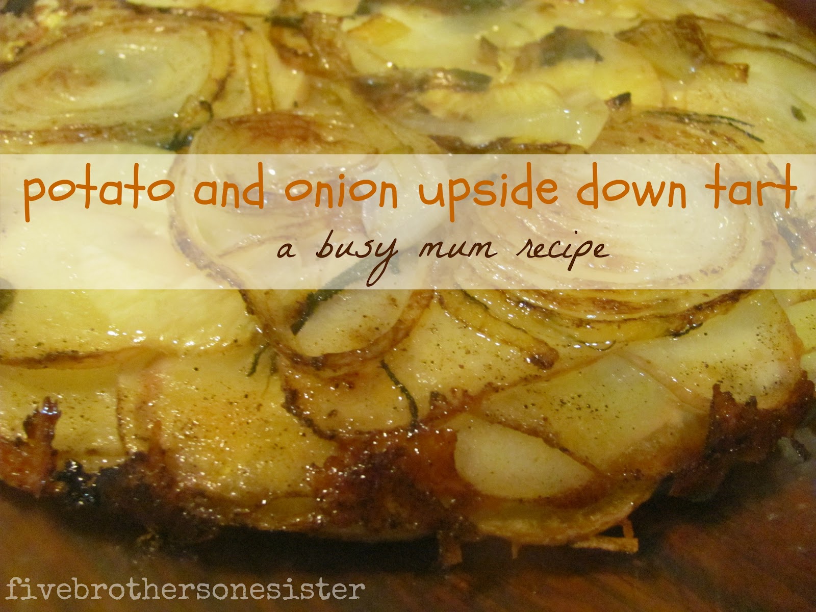 five brothers one sister busy mum potato onion tart