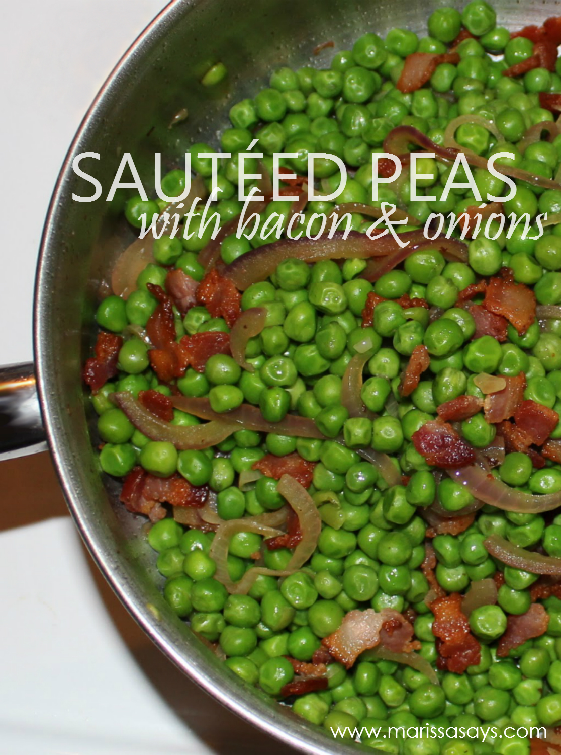 Marissa Says... A Lifestyle Blog Sautéed peas with bacon and onion