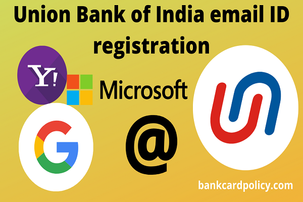 Union Bank of India email ID registration