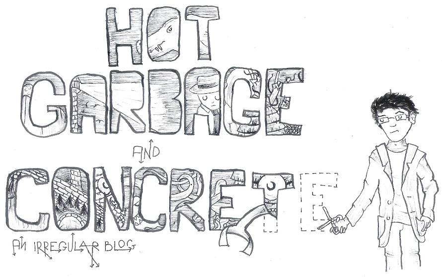 Hot Garbage and Concrete