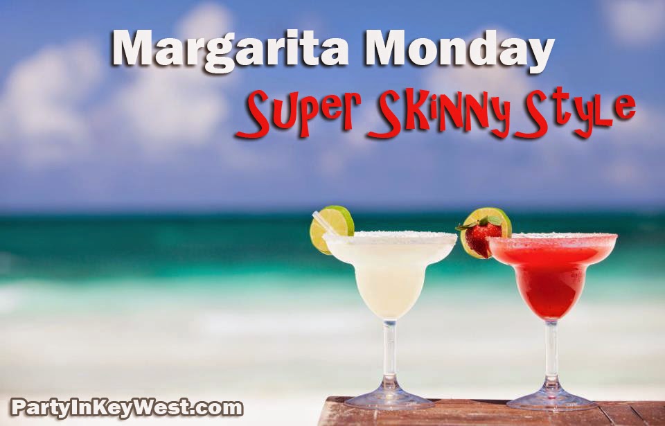 Super Skinny Margarita Monday Recipe Party In Key West