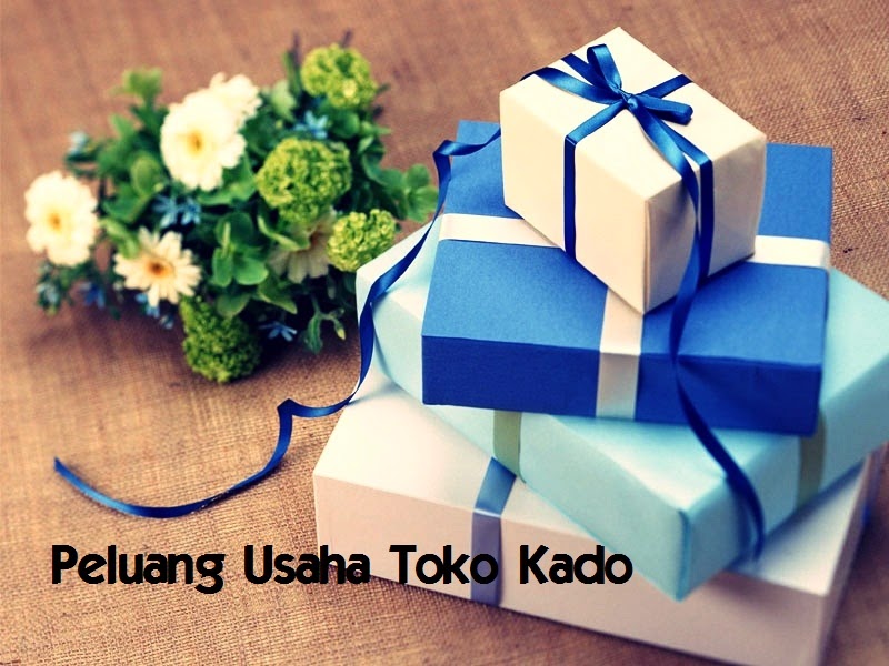  Kado merupakan hadiah terindah dari seseorang untuk seseorang Contoh Peluang Usaha Membuka Toko Kado