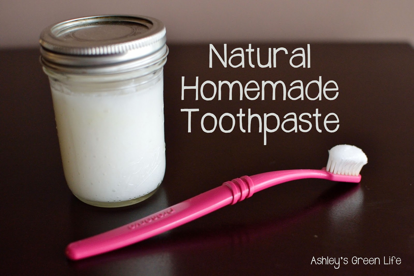 Ashley's Green Life How to Make Your Own Toothpaste