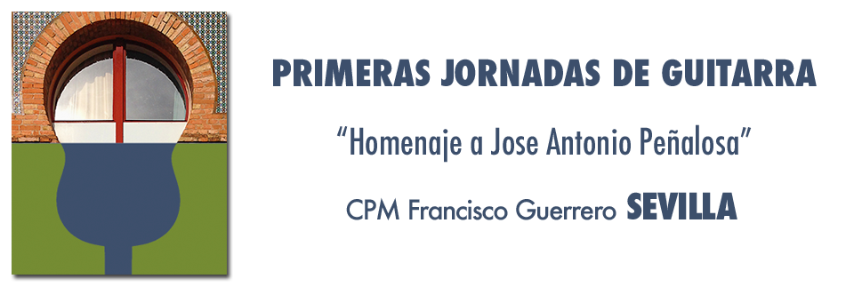 Primeras Jornadas de Guitarra   "Homenaje a José Antonio Peñalosa"