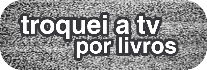 Troquei a TV por Livros