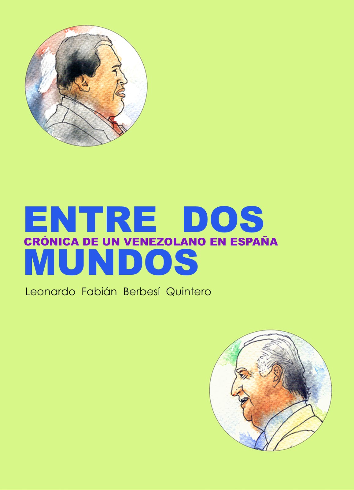 Entre dos mundos. Crónica  de un venezolano en España. Año 2010.