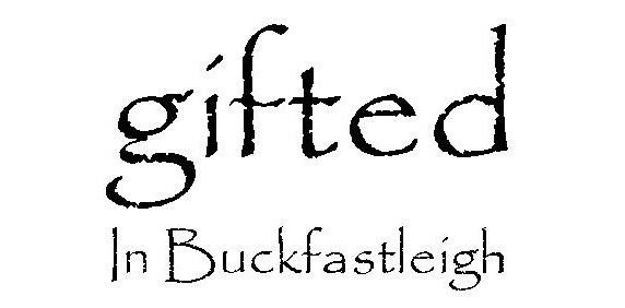 gifted in Buckfastleigh