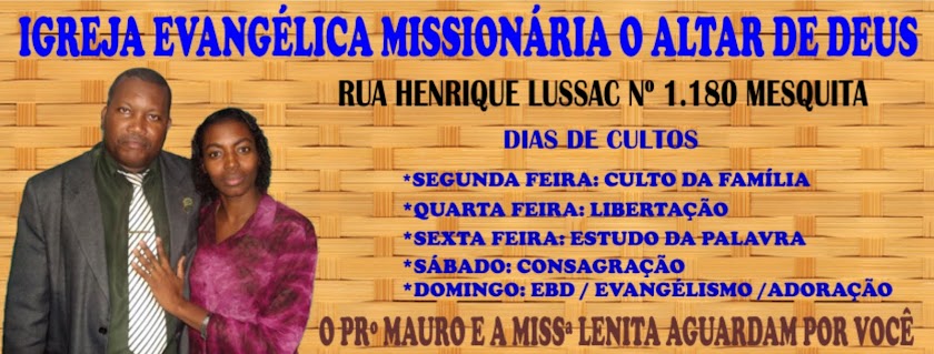 IGREJA MISSIONÁRIA O ALTAR DE DEUS
