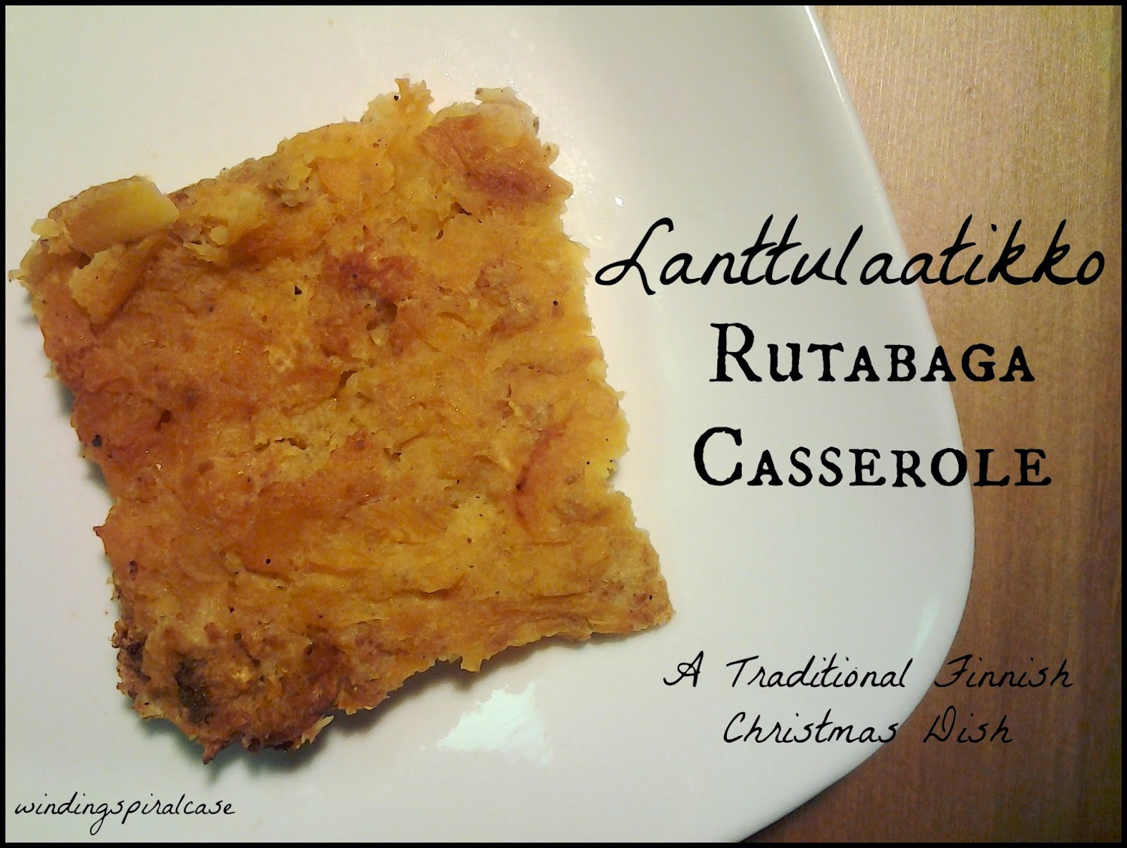 Winding Spiral Case Recipe Lanttulaatikko (Finnish Rutabaga Casserole)
