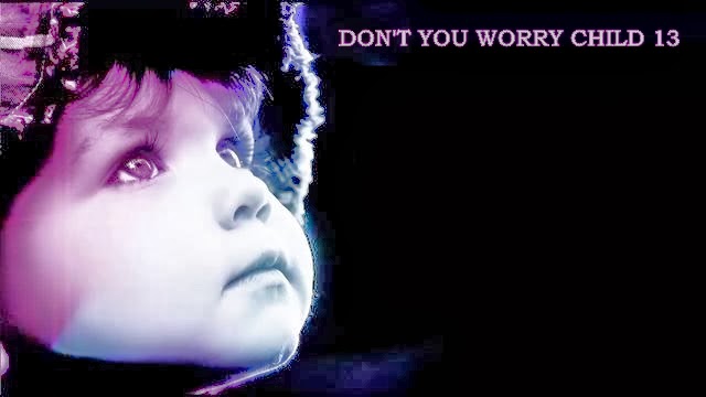  DON'T YOU WORRY CHILD