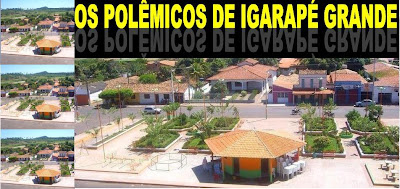 blog os Polêmicos de Igarapé Grande