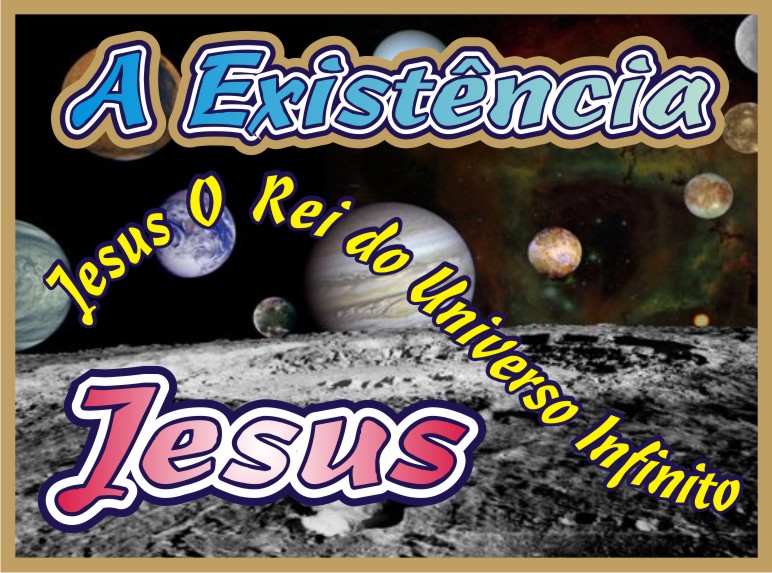 O Universo Tem Jeito Jesus Cristo