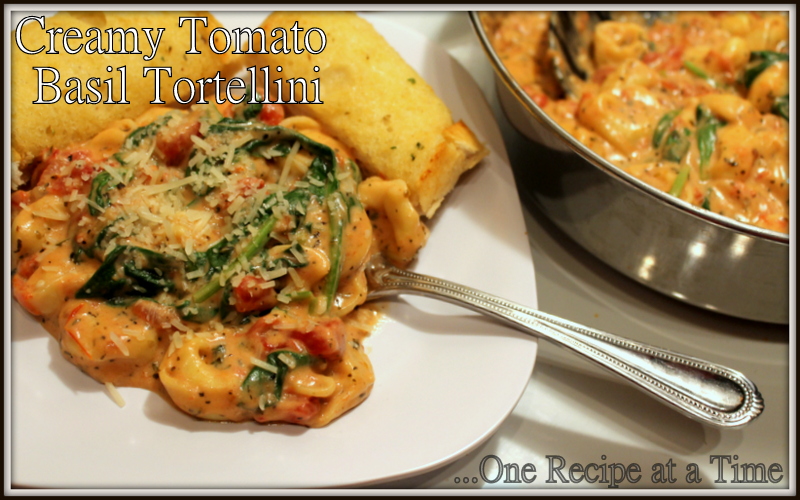 Learning the Ropes...One Recipe at a Time Creamy Tomato Basil Tortellini