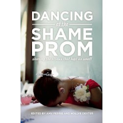 Contributing Author ~ "Dancing at the Shame Prom"