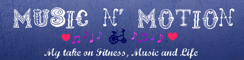 Music & Motion: My take on Fitness, Music and Life