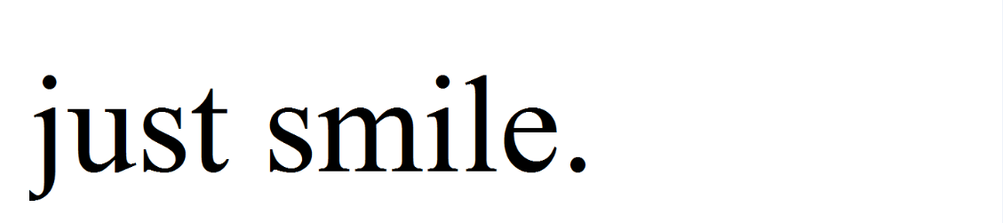 just smile.