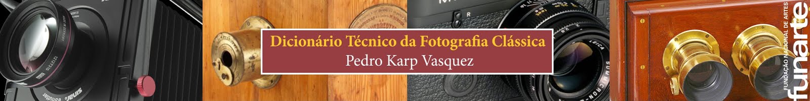 Dicionário técnico da fotografia clássica - Pedro Karp Vasquez