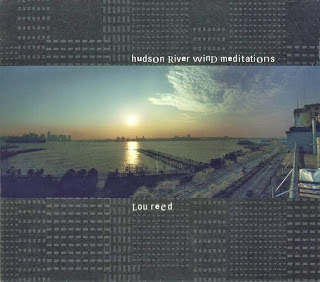 Lou Reed, Hudson River Wind Meditations