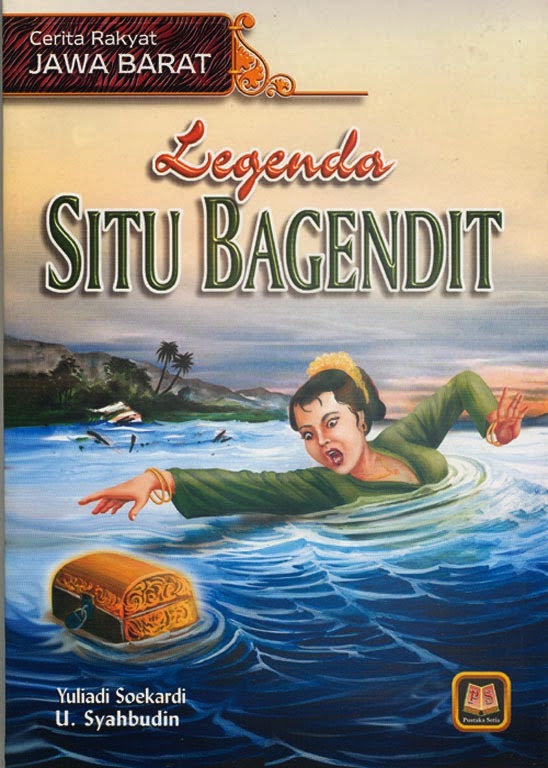 Legenda Situ Bagendit Cerita Rakyat Jawa Barat KEBUN