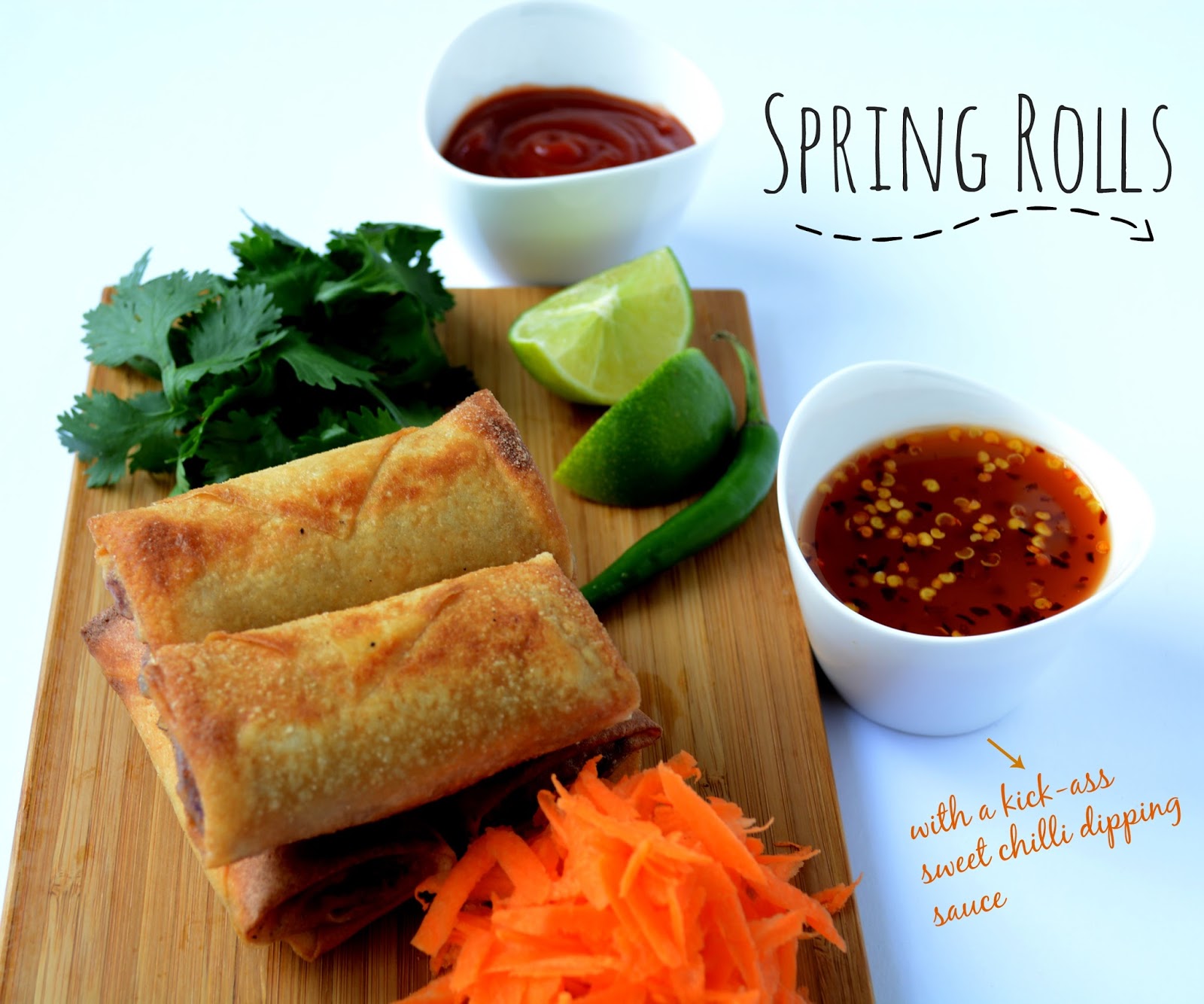 Love is in my tummy Spring Rolls with a sweet chilli dipping sauce