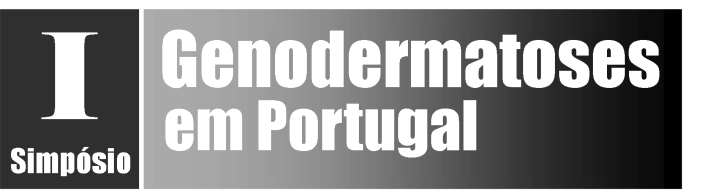 I Simpósio de Genodermatoses em Portugal