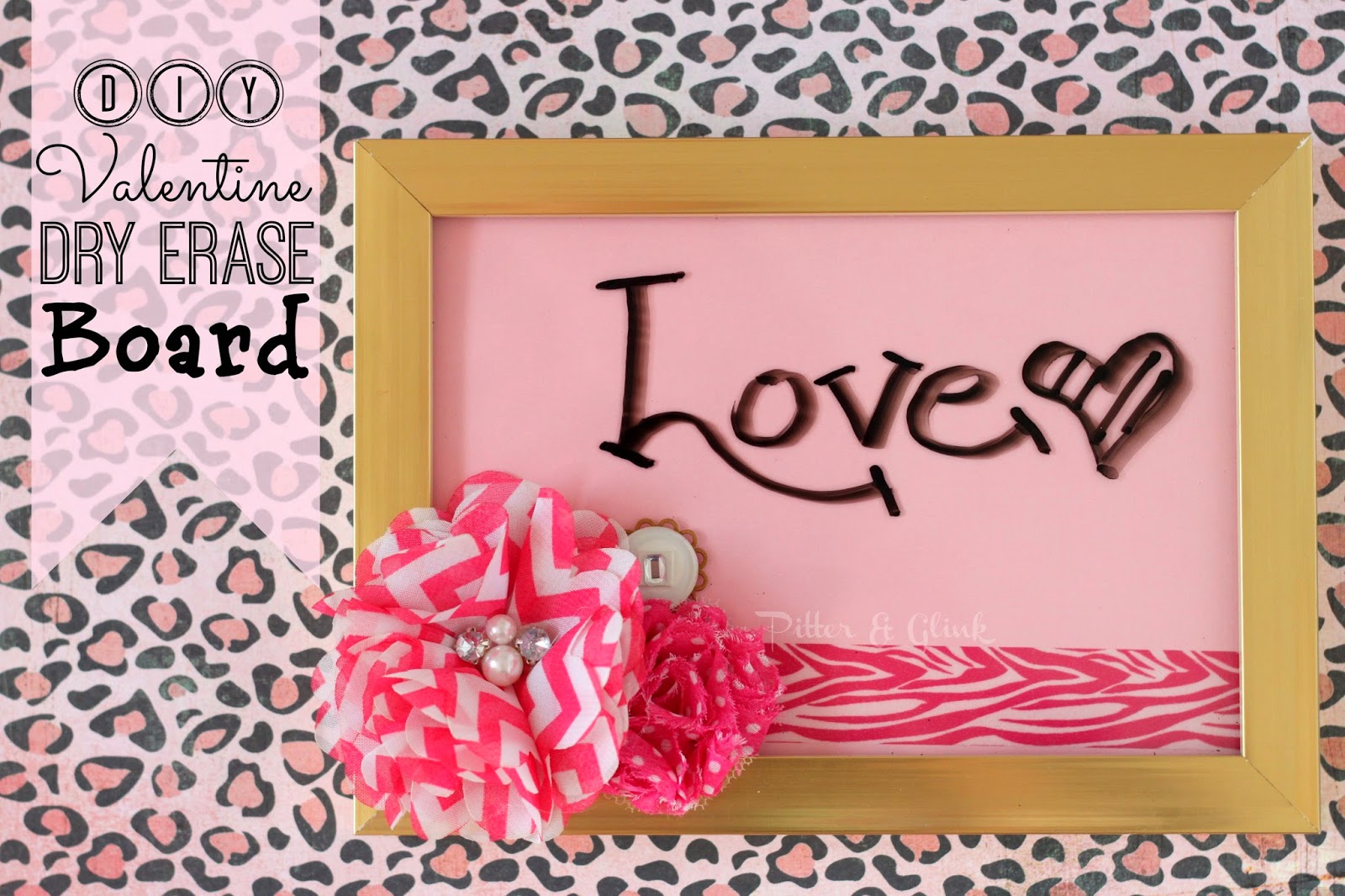 PitterAndGlink: {DIY Valentine's Day Dry Erase Board}