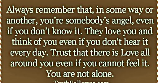 Always remember You are not alone, Being Lonely Quotes