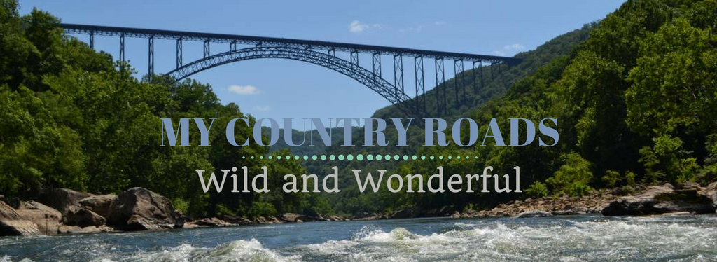 My Country Roads:  Wild and Wonderful 