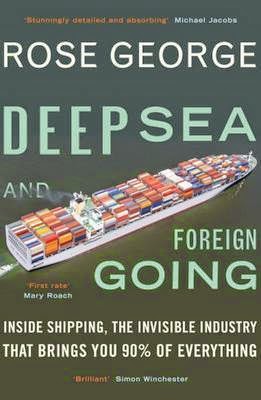 http://www.pageandblackmore.co.nz/products/804205-DeepSeaandForeignGoingInsideShippingtheInvisibleIndustryThatBringsYou90ofEverything-9781846272998