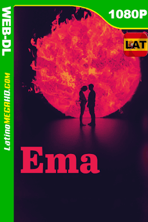 Ema (2019) Latino HD WEB-DL 1080P (2019)