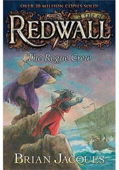 The Rogue Crew: A Tale of Redwall Brian Jacques and Sean Rubin