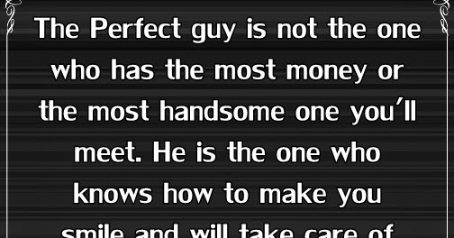 Love Quote, The Perfect guy