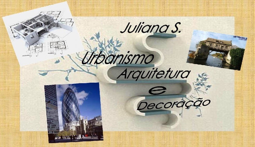 Urbanismo, Arquitetura e Decoração