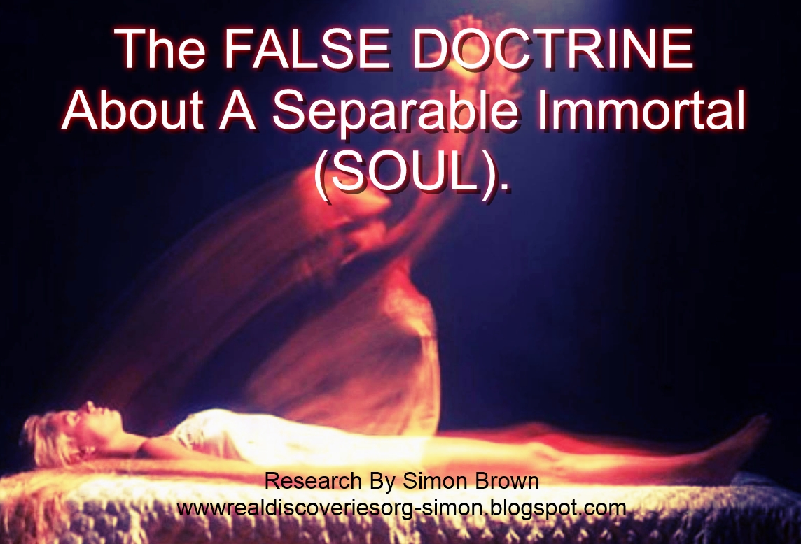 The FALSE DOCTRINE About A Separable Immortal (SOUL).