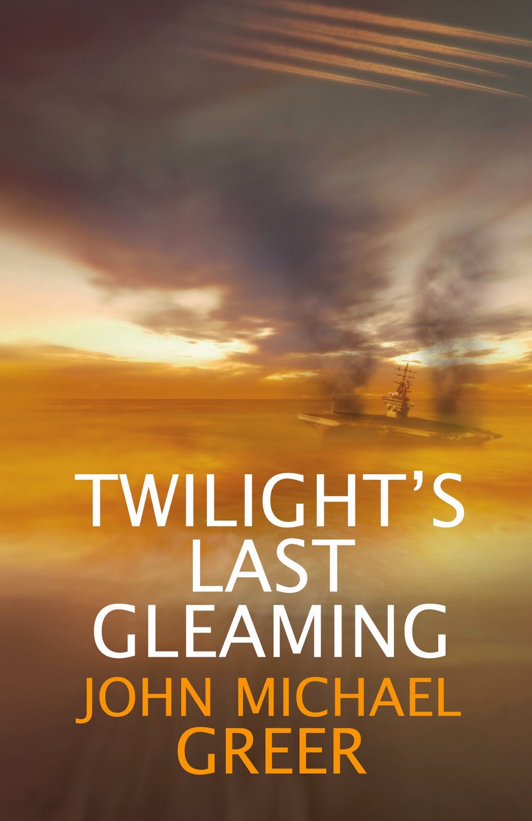 Twilight's Last Gleaming. By John Michael Greer